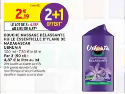 Intermarché USHUAIA Douche massage délassante huile essentielle d'ylang de madagascar offre