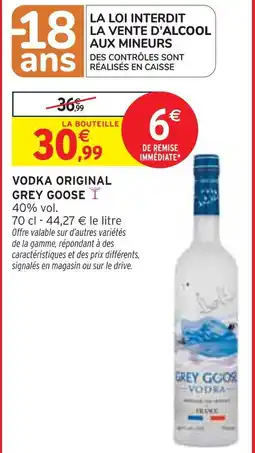 Intermarché GREY GOOSE Vodka original offre
