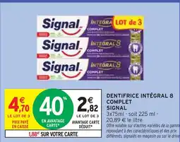 Intermarché SIGNAL Dentifrice Intégral 8 Complet offre
