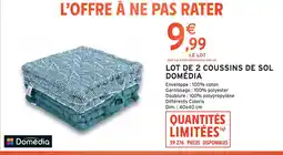 Intermarché Domédia Lot de 2 coussins de sol offre