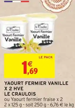 Intermarché LE CRAULOIS Yaourt Fermier Vanille x 2 HVE offre