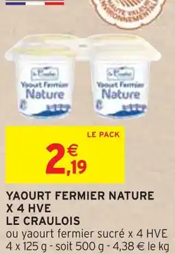Intermarché LE CRAULOIS Yaourt fermier nature x 4 hve offre