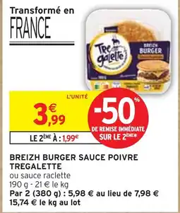 Intermarché TREGALETTE BREIZH BURGER SAUCE POIVRE TREGALETTE offre