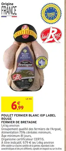 Intermarché FERMIER DE BRETAGNE POULET FERMIER BLANC IGP LABEL ROUGE offre