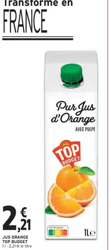 Intermarché TOP BUDGET Pur Jus d'Orange avec pulpe offre