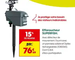 Truffaut SUPERFISH Effaroucheur offre