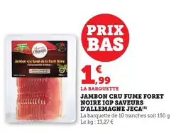 Maximarché Jambon cru fume foret noire igp saveurs d'allemagne jeca offre