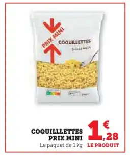 Super U Coquillettes prix mini offre