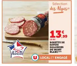 Super U Rosette de savoie salaisons du mont blanc offre