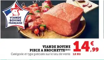 Super U Viande bovine piece a brochette offre