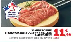 Super U Viande bovine steak ou basse cote a griller offre