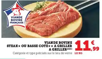 Super U Viande bovine steak ou basse cote a griller offre