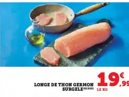 Super U Longe de thon germon surgele offre