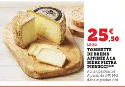 Super U Tommette de brebis affinée à la bière pietra pierucci offre