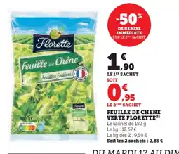 Super U FLORETTE Feuille de chene verte offre