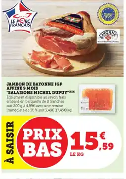 Super U Jambon de bayonne igp affiné 9 mois offre