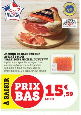 Super U Jambon de bayonne igp affiné 9 mois offre