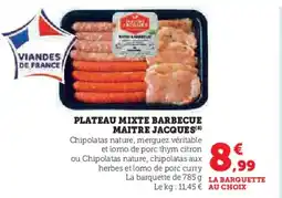Super U MAITRE JACQUES Plateau mixte barbecue offre
