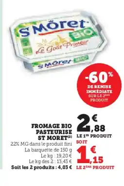 Super U ST MORET Fromage bio pasteurise offre