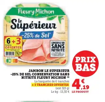 Super U FLEURY MICHON Jambon le superieur -25% de sel conservation sans nitrite offre