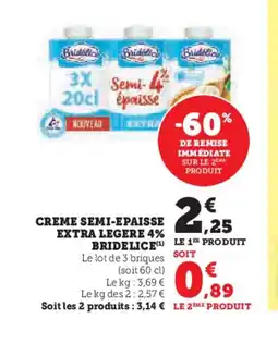 Super U BRIDELICE Creme semi epaisse extra legere 4% offre