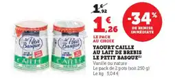 Super U LE PETIT BASQUE Yaourt caille au lait de brebis offre