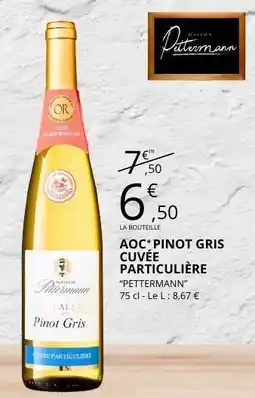 E.Leclerc AOC* Pinot Gris Cuvée Particulière offre