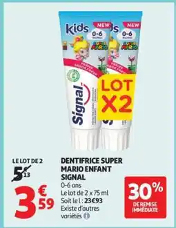 Auchan DENTIFRICE SUPER MARIO ENFANT SIGNAL offre