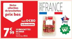 Auchan 10 BROCHETTES DE DINDE offre