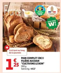 Auchan Pain Complet Crc Filière Auchan Cultivons Le Bon offre