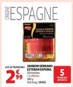 Auchan Jambon Serrano Esteban Espuna offre