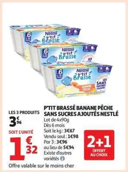 Auchan P'TIT BRASSÉ BANANE PÊCHE SANS SUCRES AJOUTÉS NESTLÉ offre