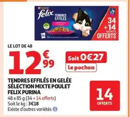 Auchan Tendres Effilés En Gelée Sélection Mixte Poulet Felix Purina offre