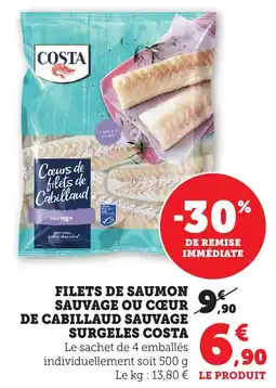 Maximarché Filets de saumon sauvage ou cœur de cabillaud sauvage surgeles costa offre