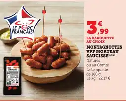 Maximarché Montagnottes vpf morteau saucisse offre