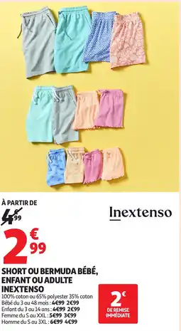 Auchan Short ou bermuda bébé, enfant ou adulte inextenso offre