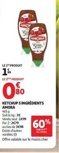 Auchan Supermarché AMORA Ketchup 5 ingrédients offre