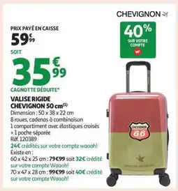 Auchan VALISE RIGIDE CHEVIGNON 50 cm offre