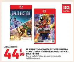 Auchan LE JEU NINTENDO SWITCH 2 STREET FIGHTER 6 YEARS 1-2 FIGHTERS EDITION OU JEU SWITCH 2 SPLIT FICTION offre