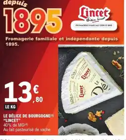 E.Leclerc LINCET Le délice de bourgogne offre