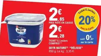 E.Leclerc DÉLISSE Skyr nature offre