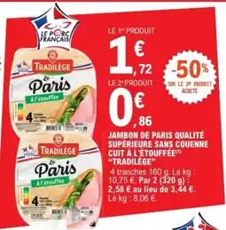 E.Leclerc TRADILÈGE Jambon de paris qualité supérieure sans couenne cuit à l'étouffée offre