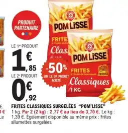 E.Leclerc POM'LISSE Frites classiques surgelées offre