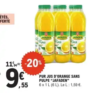 E.Leclerc JAFADEN Pur jus d'orange sans pulpe offre