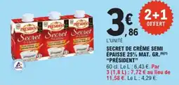 E.Leclerc PRÉSIDENT Secret de crème semi épaisse 25% mat. gr offre