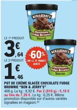 E.Leclerc BEN & JERRY'S Pot de crème glacée chocolate fudge brownie offre