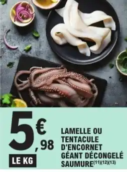 E.Leclerc Lamelle ou tentacule géant décongelé saumure offre