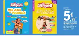 E.Leclerc Sélection cahiers de vacances les sisters offre