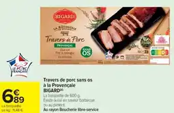 Cora x Carrefour BIGARD Travers de porc sans os à la Provençale offre