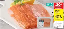 Cora x Carrefour Filet de saumon avec peau sans arêtes carrefour le marché asc offre